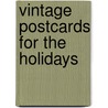 Vintage Postcards for the Holidays door Robert Reed