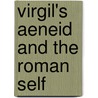 Virgil's Aeneid And The Roman Self door Yasmin Syed