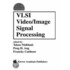 Vlsi Video/Image Signal Processing