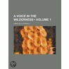 Voice in the Wilderness (Volume 1) by Caroline Fothergill