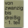 Von Zwanzig bis Dreißig - 1. Teil by Theodor Fontane