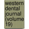 Western Dental Journal (Volume 19) door General Books