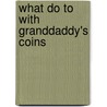 What Do to With Granddaddy's Coins door Jeff Ambio