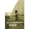 What Is A Palestinian State Worth? door Sari Nusseibeh