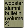 Wooster Alumni Bulletin (Volume 2) door College of Wooster