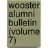 Wooster Alumni Bulletin (Volume 7)