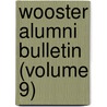 Wooster Alumni Bulletin (Volume 9) door College Of Wooster Alumni Association