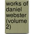 Works Of Daniel Webster (Volume 2)
