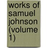 Works Of Samuel Johnson (Volume 1) by Samuel Johnson
