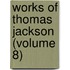 Works of Thomas Jackson (Volume 8)