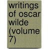 Writings of Oscar Wilde (Volume 7) door Henry Zick