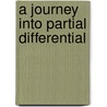 A Journey Into Partial Differential door William O. Bray