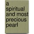 A Spiritual And Most Precious Pearl