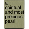 A Spiritual And Most Precious Pearl door Otto Werdm�Ller