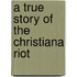 A True Story Of The Christiana Riot
