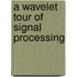 A Wavelet Tour of Signal Processing