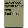 Advanced Hypersonic Test Facilities by Frank K. Lu