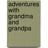Adventures with Grandma and Grandpa door Swinson Malkin Arlene