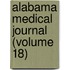 Alabama Medical Journal (Volume 18)