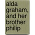 Alda Graham, And Her Brother Philip