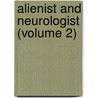 Alienist and Neurologist (Volume 2) door Charles Hamilton Hughes