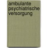 Ambulante psychiatrische Versorgung by Sylvi Dau