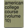 American College Course (Volume 10) door Seymour Eaton
