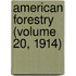 American Forestry (Volume 20, 1914)