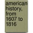 American History, From 1607 To 1816