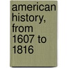 American History, From 1607 To 1816 door Robert John McLaughlin