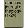 American Journal of Theology (1-24) door University Of Chicago School