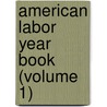 American Labor Year Book (Volume 1) door Rand School Of Social Science. Dept