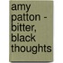Amy Patton - Bitter, Black Thoughts