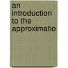 An Introduction To The Approximatio door Theodore J. Rivlin