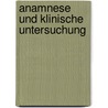 Anamnese und Klinische Untersuchung door Martin Middeke