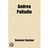 Andrea Palladio; His Life And Works