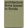 Architecture Firms Based in Florida by Not Available