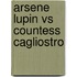 Arsene Lupin Vs Countess Cagliostro