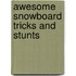 Awesome Snowboard Tricks and Stunts