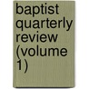 Baptist Quarterly Review (Volume 1) door John Ross Baumes