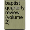 Baptist Quarterly Review (Volume 2) door John Ross Baumes