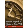 Beacon Lights Of History, Vol. Viii door John Lord