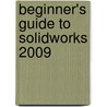 Beginner's Guide to Solidworks 2009 by Alejandro Reyes