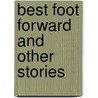 Best Foot Forward and Other Stories door Francis James Finn