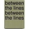 Between the Lines Between the Lines door Henry Bascom Smith