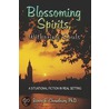 Blossoming Spirits, Withering Souls by B. Chowdhury Ph.D. Benoy