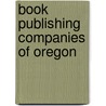 Book Publishing Companies of Oregon by Not Available