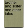 Brother And Sister; And Other Tales door Norman Ellis