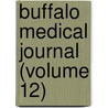 Buffalo Medical Journal (Volume 12) door General Books