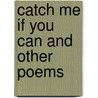 Catch Me If You Can and Other Poems door Wendy Patmore